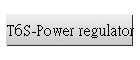T6S-Power regulator