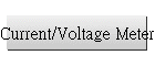 Current/Voltage Meter